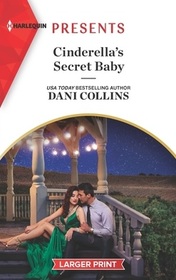 Cinderella's Secret Baby (Four Weddings and a Baby, Bk 1) (Harlequin Presents, No 4042) (Larger Print)