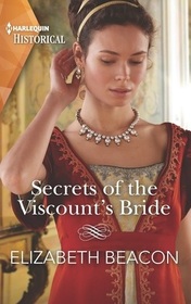 Secrets of the Viscount's Bride (Harlequin Historical, No 1715)