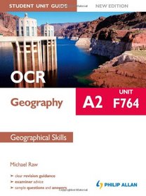 Ocr A2 Geography Student Guide: F764 Geographical Skills