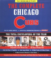The Complete Chicago Cubs: Fully Revised  Up to Date. The Total Encyclopedia of the Team