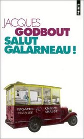 Salut Galarneau ! (French Edition)