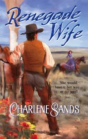 Renegade Wife (Harlequin Historical, No 789)