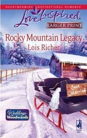 Rocky Mountain Legacy (Weddings by Woodwards) (Love Inspired, No 475) (Larger Print)