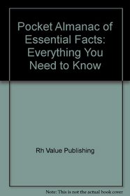 The Pocket Almanac of Essential Facts: Everything You Need to Know