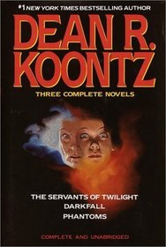 The Servants Of Twilight; Darkfall; Phantoms - Three Complete Novels