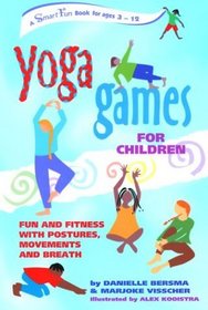 Yoga Games for Children: Fun and Fitness With Postures, Movements, and Breath (Hunter House Smartfun Book)