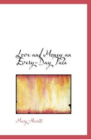 Love and Money an Every-Day Tale
