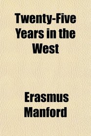 Twenty-Five Years in the West