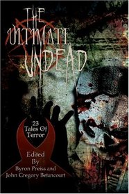 The Ultimate Undead: 23 Tales of Terror