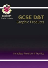 GCSE Design and Technology Graphics: Complete Revision and Practice (Complete Revision & Practice Guide)