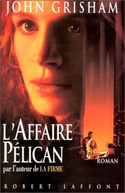 L'Affaire Pelican (The Pelican Brief) (French Edition)