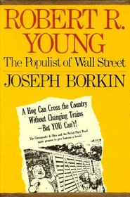 Robert R. Young: The Populist of Wall Street