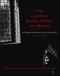 The Criminal Justice System and Women : Offenders, Prisoners, Victims, and Workers
