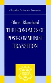 The Economics of Post-Communist Transition (Clarendon Lectures in Economics)
