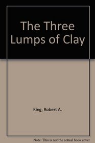 The Three Lumps of Clay