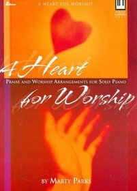 A Heart for Worship: Praise and Worship Arrangements for Solo Piano (Lillenas Publications)