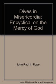 Dives in Misericordia: Encyclical on the Mercy of God