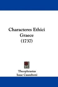 Characteres Ethici Graece (1737) (Latin Edition)