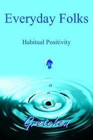 Everyday Folks: Habitual Positivity