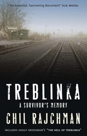 Treblinka: A Survivor's Memory, 1942-1943. Chil Rajchman