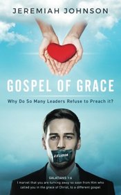 The Gospel of Grace: Why do so many leaders refuse to preach it?