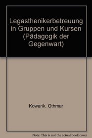 Legasthenikerbetreuung in Gruppen und Kursen (Padagogik der Gegenwart ; 708) (German Edition)