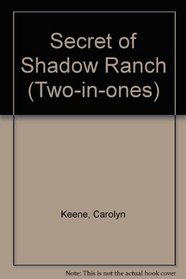 The Secret of Shadow Ranch/The Mystery of the 99 Steps (Nancy Drew, Book 5 & 43)