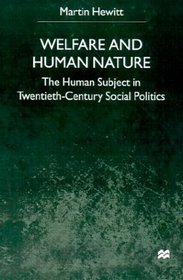 Welfare and Human Nature: The Human Subject in Twentieth-Century Social Politics