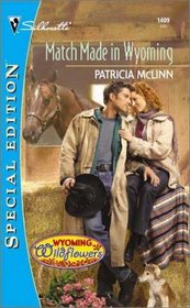 Match Made in Wyoming (Wyoming Wildflowers, Bk 2) (Silhouette Special Edition, No 1409)