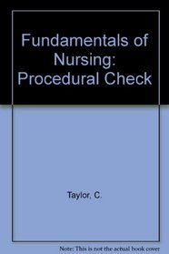 Procedure Checklists to Accompany Fundamentals of Nursing: The Art and Science of Nursing Care
