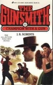 Champion with a Gun (Gunsmith, Bk 151)