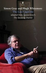 This Smoking Life: (Adapted from Simon Gray's the Smoking Diaries)