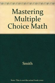Mastering Multiple-Choice Mathematics Tests