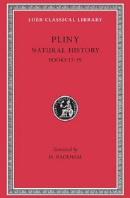 Pliny: Natural History, Volume V, Books 17-19 (Loeb Classical Library No. 371)