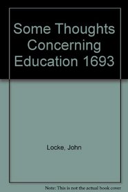 Some Thoughts Concerning Education 1693