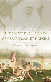 The Secret Dublin Diary of Gerard Manley Hopkins