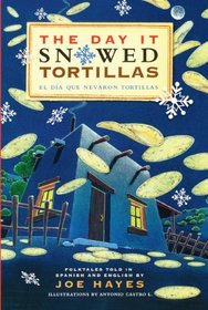 The Day It Snowed Tortillas/El Dia Que Nevaron Tortillas (Turtleback School & Library Binding Edition)