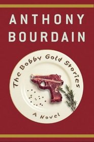 The Bobby Gold Stories : A Novel