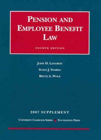 Pension and Employee Benefit Law, 4th Edition, 2007 Supplement (University Casebook)