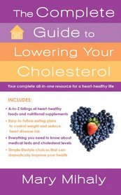 The Complete Guide to Lowering Your Cholesterol