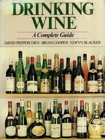 Drinking wine: A complete guide for the buyer & consumer (Macdonald general books)