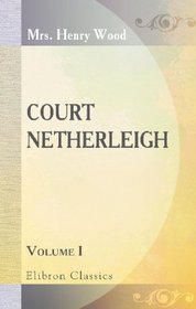 Court Netherleigh: Volume 1