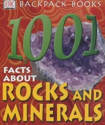 1001 Facts About Rocks and Minerals (Backpack Books)