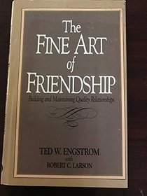 The Fine Art of Friendship: Building and Maintaining Quality Relationships