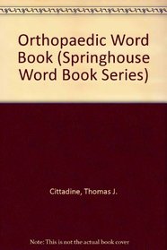 Orthopaedic Word Book (Springhouse Word Book Series)