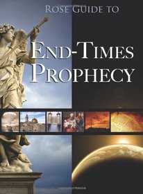 Rose Guide to End-Times Prophecy