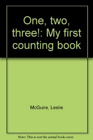 One, two, three!: My first counting book