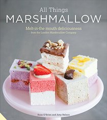 All Things Marshmallow: Melt-in-the mouth deliciousness from the London Marshmallow Company