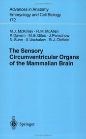 The Sensory Circumventricular Organs of the Mammalian Brain : Subfornical Organ, OVLT and Area Postrema (Advances in Anatomy, Embryology and Cell Biology)