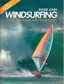 Windsurfing: Basics and Funboard Techniques
